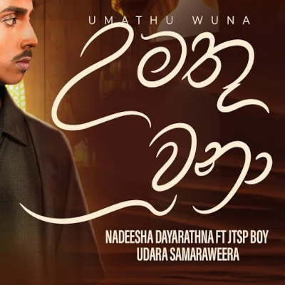 Download Umathu Una - Nadeesha Dayarathna | JTSP BOY Mp3 Song for free. Latest Sinhala music available on SriTune.